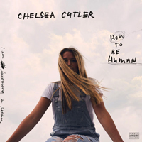 Cutler, Chelsea - How To Be Human