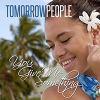 Tomorrow People - You Give Me Something (Radio Edit) (Single)
