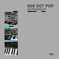 808 DOT POP - Ultraviolet (Diatonic) (EP)