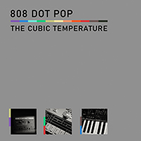 808 DOT POP - The Cubic Temperature