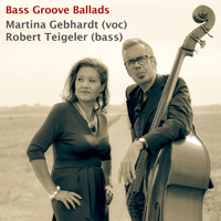 Gebhardt, Martina - Bass Groove Ballads (With Robert Teigeler)