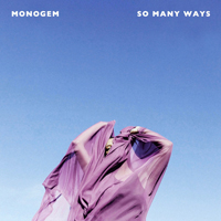 Monogem - So Many Ways