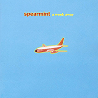 Spearmint - A Week Away (Remastered Special Edition)