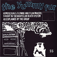 Yummy Fur - Homosexuals, Clowns And Film-Makers Caught In The Nightclub Death System As Explained By The Group (Single)