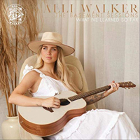 Walker, Alli - The Basement Sessions: What I've Learned So Far