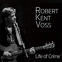 Voss, Robert Kent - Life Of Crime