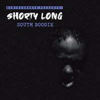 Shorty Long - South Boogie