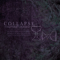 Together in Tragedy - Collapse (Single)