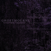 Together in Tragedy - Ghostmourne (Single)