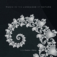 In the Shadow of Being - Music Is The Language Of Nature
