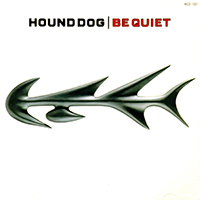 Hound Dog - Be Quiet