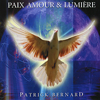 Patrick Bernhard - Paix Amour & Lumiere