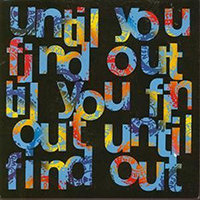 Ned's Atomic Dustbin - Until You Find Out (Single)