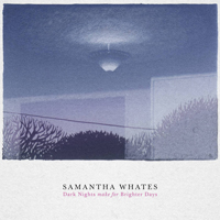 Whates, Samantha - Dark Nights Make for Brighter Days