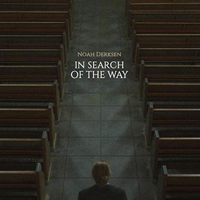 Derksen, Noah - In Search Of The Way