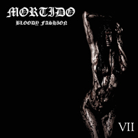 Mortido - VII: Bloody Fashion