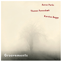 Parks, Aaron - Groovements (feat. Thomas Fonnesbaek, Karsten Bagge)