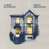 Raymond, Corin - Dirty Mansions