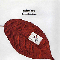 Noise Box - Love Letter Boxes (Demo)