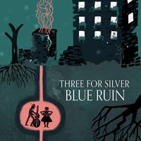 Three For Silver - Blue Ruin