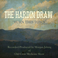 Hardin Draw - Burn This Town