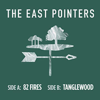 East Pointers - 82 Fires/Tanglewood