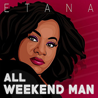 Etana - All Weekend Man (Single)