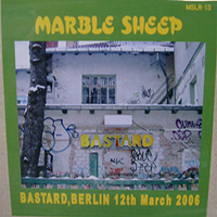Marble Sheep - Live At Bastard, Berlin 12Th March 2006