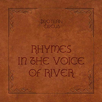 Protean Circus - Rhymes In The Voice Of River