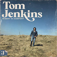 Jenkins, Tom - Misery In Comfort