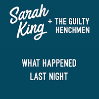 King, Sarah (USA, VM) - What Happened Last Night