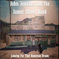 John Jenkins & The James Street Band - Looking For That American Dream
