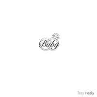 Healy, Trey  - Baby (Single)