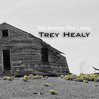 Healy, Trey  - Still Among The Living (Single)