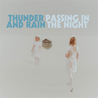 Thunder And Rain - Passing In The Night