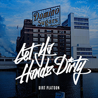 Dirt Platoon - Get Ya Handz Dirty