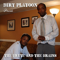 Dirt Platoon - The Brute & The Brains