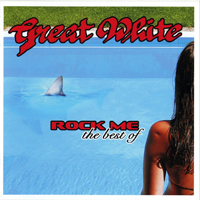 Great White (USA, CA) - Rock Me: The Best Of Great White