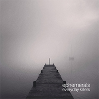 Ephemerals - Everyday Killers (EP)