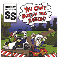 Sunday Speedtrap - You Can't Outrun The Radio