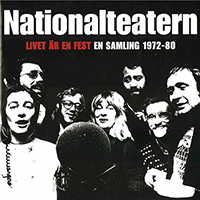 Nationalteatern - Livet Ar En Fest En Samling 1972-80