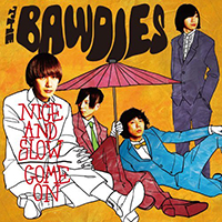 Bawdies - Nice And Slow  Come On (Single)