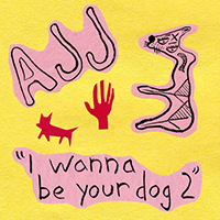 AJJ - Motor Away / I Wanna Be Your Dog 2