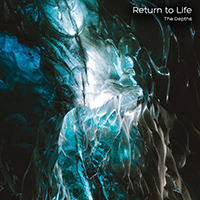 Return to Life (CAN) - The Depths