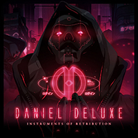 Daniel Deluxe - Instruments Of Retribution