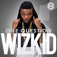 WizKid - One Question (with Yemi Sax) (Single)