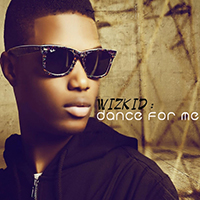 WizKid - Dance for Me (Single)