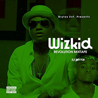 WizKid - Revolution Mixtape (with DJ Brytos) (Single)