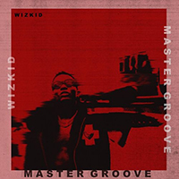 WizKid - Master Groove (Single)