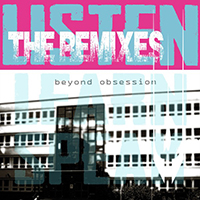 Beyond Obsession - Listen (The Remixes)